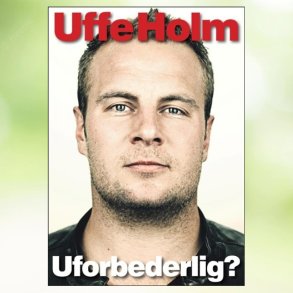 Uffe Holm - Uforbederlig (2011)