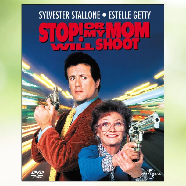 Stop! Or My Mom Will Shoot (1992)
