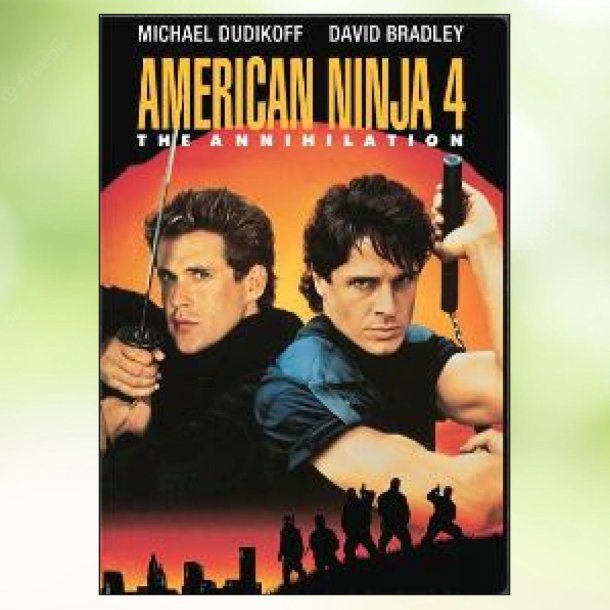 American Ninja 4: The Annihilation (1990)