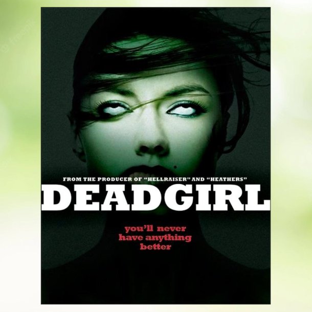 Deadgirl (2008)