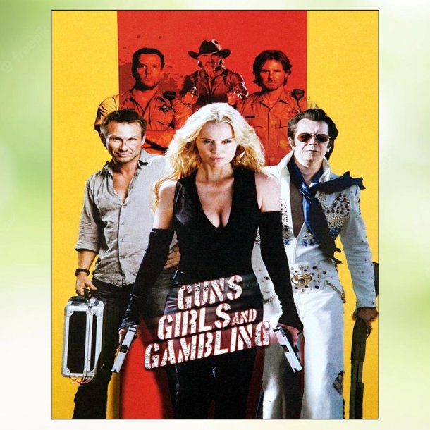 Guns, Girls and Gambling (2011)