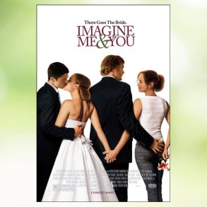 Imagine Me and You (2005)