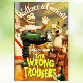 Wallace and Gromit - The Wrong Trouses (1993)