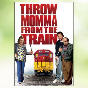 Throw Momma from the Train (1987)