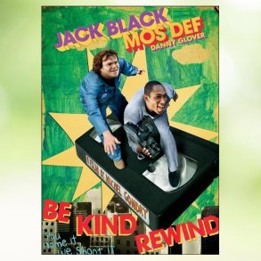 Be Kind, Rewind (2008)