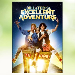 Bill & Teds Excellent Adventure (1989)