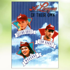 A League of Their Own (1992)