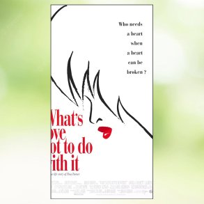 What's Love Got to Do with It (1993)