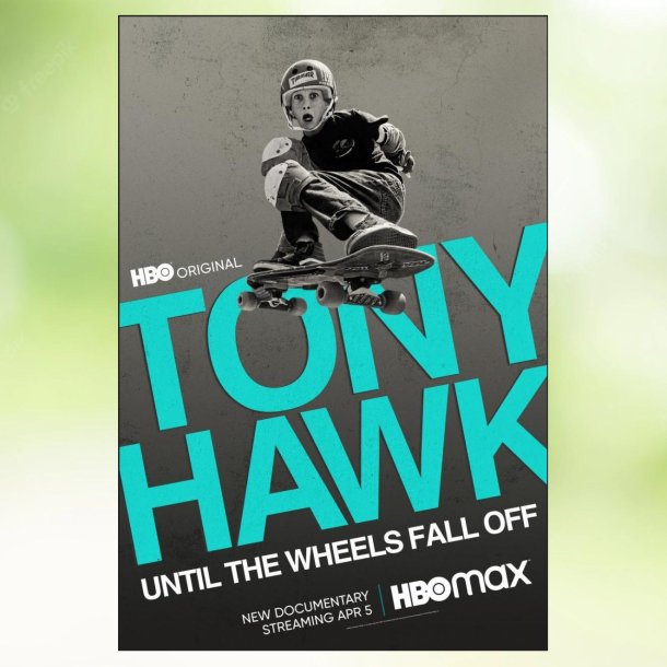 Tony Hawk: Until the Wheels Fall Off (2022)