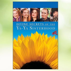 Divine Secrets of the Ya-Ya Sisterhood (2002)