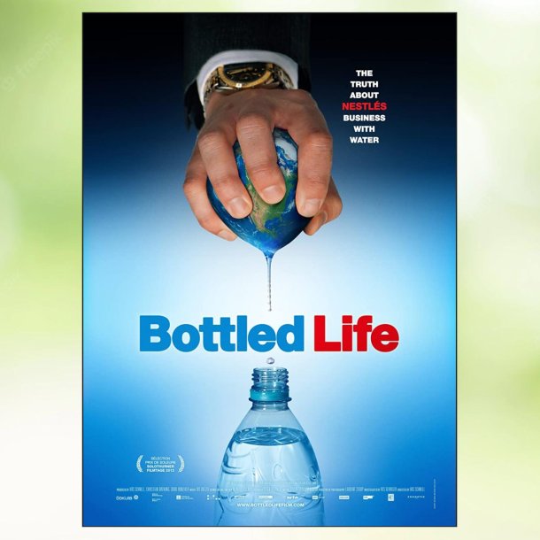 Bottled Life: Nestle's Business with Water (2012)