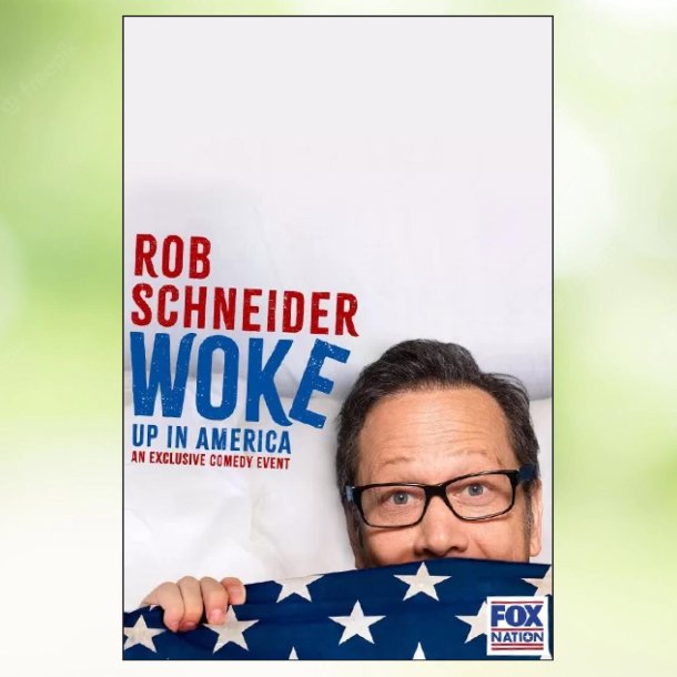 Rob Schneider: Woke Up in America (2023)
