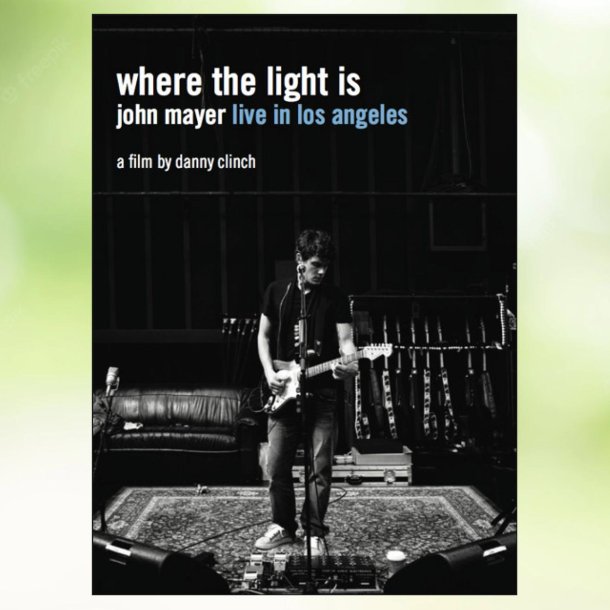 John Mayer - Where The Light Is (2008)