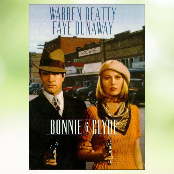 Bonnie and Clyde (1967)